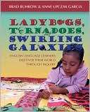 Book cover image of Ladybugs, Tornadoes, and Swirling Galaxies: English Language Learners Discover Their World Through Inquiry by Brad Buhrow