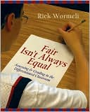 Rick Wormeli: Fair Isn't Always Equal: Assessing and Grading in the Differentiated Classroom