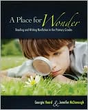 Book cover image of A Place for Wonder: Reading and Writing Nonfiction in the Primary Grades by Georgia Heard