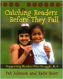 Book cover image of Catching Readers Before They Fall: Supporting Readers Who Struggle, K-4 by Pat Johnson