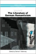 Dennis F. Mahoney: The Literature Of German Romanticism