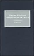 Sarah Colvin: Women and German Drama: Playwrights and Their Texts, 1860-1945 ( Studies in German Literature, Linguistics and Culture Series)