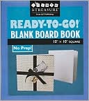 Book cover image of Ready-to-Go Blank Board Book 10 x 10 by Create and Treasure