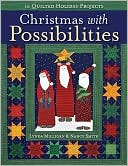 Book cover image of Christmas with Possibilities: 15 Quilted Holiday Projects by Lynda Milligan