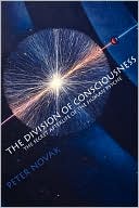 Peter Novak: The Division of Consciousness: The Secret Afterlife of the Human Psyche