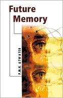 P.M.H. Atwater: Future Memory