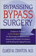 Elmer M. Cranton: Bypassing Bypass Surgery