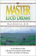 Book cover image of The Master of Lucid Dreams by Olga Kharitidi