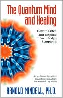 Book cover image of The Quantum Mind and Healing by Arnold Mindell