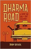 Brian Haycock: Dharma Road: A Short Cab Ride to Self Discovery