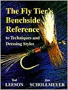 Book cover image of The Fly Tier's Benchside Reference in Techniques and Dressing Styles by Ted Leeson