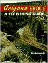 Book cover image of Arizona Trout: A Fly Fishing Guide by Rex Johnson