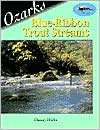 Book cover image of Ozarks Blue-Ribbon Trout Streams by Danny Hicks
