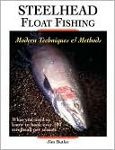 Book cover image of Steelhead Float Fishing: Modern Techniques and Methods by Jim Butler