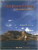 Richard R. Twarog: San Juan River: A Fly Anglers Journal