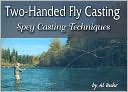 Al Buhr: Two-Handed Fly Casting: Spey Casting Techniques