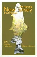 Matthew Grobert: Fly Fishing New Jersey Trout Streams