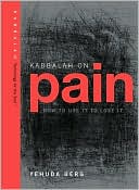 Book cover image of Kabbalah on Pain: How to Use it of Lose It by Yehuda Berg