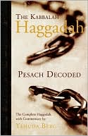Yehuda Berg: The Kabbalah Haggadah: Pesach Decoded