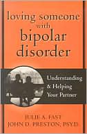 Book cover image of Loving Someone with Bipolar Disorder by Julie A. Fast