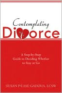 Book cover image of Contemplating Divorce: A Step-by-Step Guide to Deciding Whether to Stay or Go by Susan Pease Gadoua