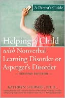 Kathryn Stewart: Helping a Child With Nonverbal Learning Disorder of Asperger's Disorder: A Parent's Guide