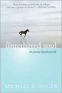 Book cover image of The Untethered Soul by Michael A. Singer