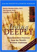 Book cover image of Living Deeply: Transformative Practices from the World's Wisdom Traditions by Marilyn Mandala Schlitz