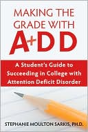 Book cover image of Making the Grade with ADD by Stephanie Moulton Sarkis