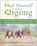 Book cover image of Heal Yourself with Qigong by Suzanne Friedman