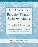 Book cover image of The Dialectical Behavior Therapy Skills Workbook for Bipolar Disorder by Sheri Van Dijk