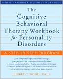 Jeffrey Wood: The Cognitive Behavioral Therapy Workbook for Personality Disorders