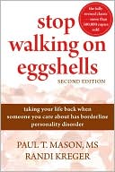 Paul T. Mason: Stop Walking on Eggshells: Taking Your Life Back When Someone You Care About Has Borderline Personality Disorder
