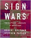 Book cover image of Sign Wars: The Cluttered Landscape of Advertising by Robert Goldman