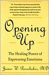 Book cover image of Opening Up: The Healing Power of Expressing Emotions by James W. Pennebaker