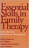 JoEllen Patterson: Essential Skills in Family Therapy : From the First Interview to Termination