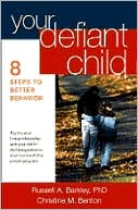 Book cover image of Your Defiant Child: Eight Steps to Better Behavior by Russell A. Barkley