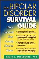 Book cover image of Bipolar Disorder Survival Guide: What You and Your Family Need to Know by David J. Miklowitz