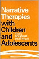 Book cover image of Narrative Therapies with Children and Adolescents by Craig Smith