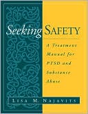 Book cover image of Seeking Safety: A Treatment Manual for PTSD and Substance Abuse by Lisa M. Najavits