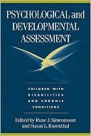 Book cover image of Psychological and Developmental Assessment: Children with Disabilities and Chronic Conditions by Rune J. Simeonsson