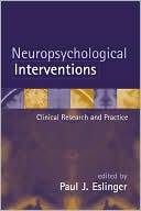 Paul J. Eslinger: Neuropsychological Interventions: Clinical Research and Practice