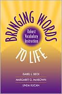Book cover image of Bringing Words to Life: Robust Vocabulary Instruction by Isabel L. Beck
