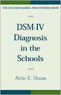 Book cover image of DSM-IV Diagnosis in the Schools by Alvin E. House