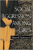 Marion K. Underwood: Social Aggression among Girls
