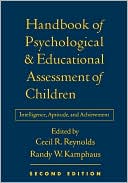 Cecil R. Reynolds: Handbook of Psychological and Educational Assessment of Children: Intelligence, Aptitude, and Achievement