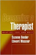 Suzanne Bender: Becoming a Therapist: What Do I Say, and Why?