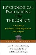 Gary B. Melton: Psychological Evaluations for the Courts, Third Edition: A Handbook for Mental Health Professionals and Lawyers