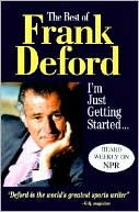 Book cover image of The Best of Frank Deford: I'm Just Getting Started by Frank Deford