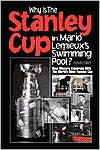 Book cover image of Why Is the Stanley Cup in Mario Lemieux's Swimming Pool?: How Winners Celebrate with the World's Most Famous Cup by Kevin Allen